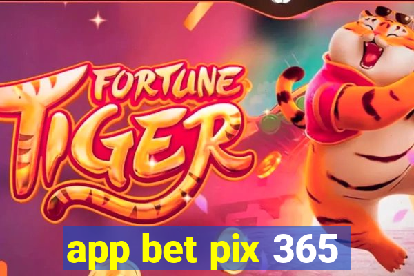 app bet pix 365